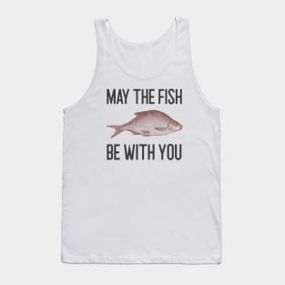 May The Fish Be With You Tank Top